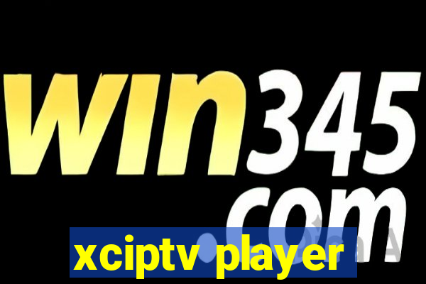 xciptv player